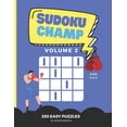 thumbnail image 1 of Sudoku Champ Sudoku Champ: EASY Volume 2: 250 Easy Logic Puzzles for kids ages 6-8 - Improve problem solving, critical thinking, reas, Book 2, (Paperback), 1 of 1