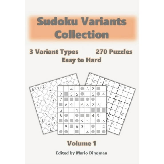 Sudoku Collection Puzzle Books Sudoku Variants Collection Volume 1: 3 Variant Types, 270 Easy to Hard Puzzles: Killer Sudoku, Even-Odd Sudoku & Cha, Book 1, (Paperback)