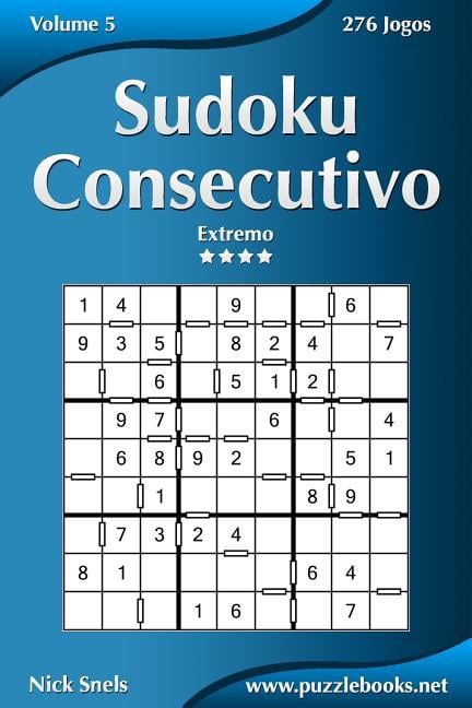 Sudoku Consecutivo Sudoku Consecutivo - Extremo - Volume 5 - 276 Jogos, Book 5, (Paperback)