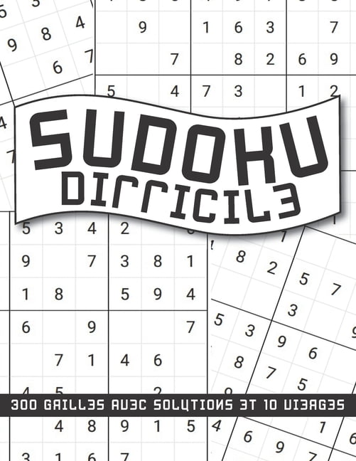 Sudoku Difficile 300 Grilles Avec Solutions et 10 Vierges: Ce cahier est idéal pour les amateurs et confirmés enfant ou , (Paperback)