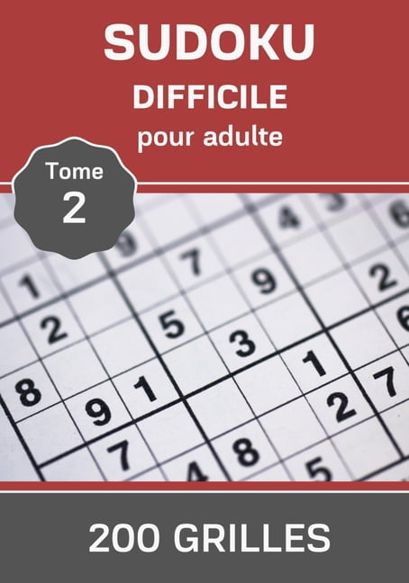Sudoku Difficile Pour Adulte Sudoku Difficile pour adulte - Tome 2 - 200 grilles: 9 x 9 Casse tête Relaxant Solutions à la fin, Book 2, (Paperback)