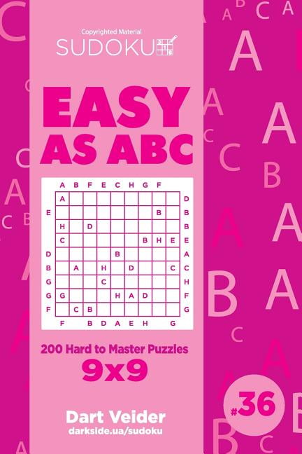 Sudoku Easy as ABC - 200 Hard to Master Puzzles 9x9 (Volume 36 ...
