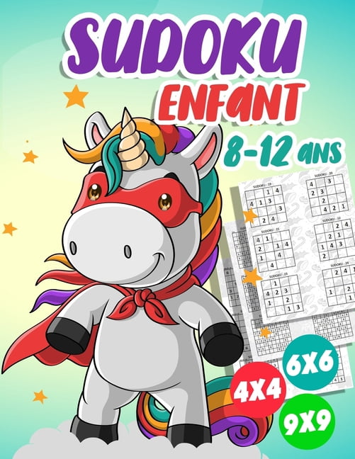 Sudoku Enfant 8-12 ans: 300 grilles 4x4,6x6 et 9x9 niveau facile, moyen et difficile, avec instructions et solutions, Po, (Paperback)