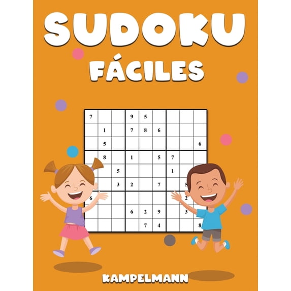 Sudoku Fáciles: 250 Sudoku Large Fáciles con Instrucciones y Soluciones para Niños y Aficionados (Paperback)