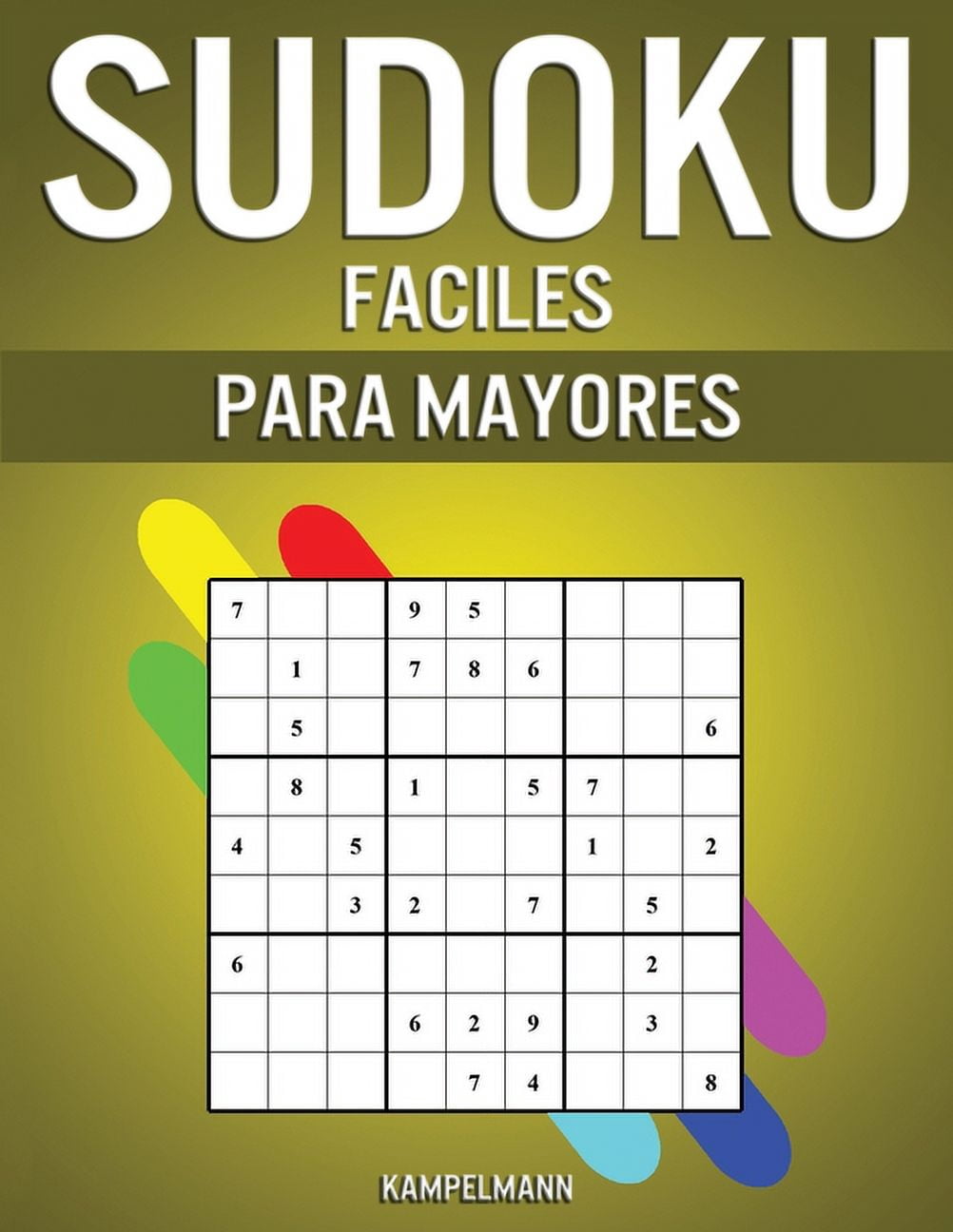 Sudoku Faciles Para Mayores: 250 Sudoku Large Fáciles de Resolver para Mayores con Soluciones (Paperback)