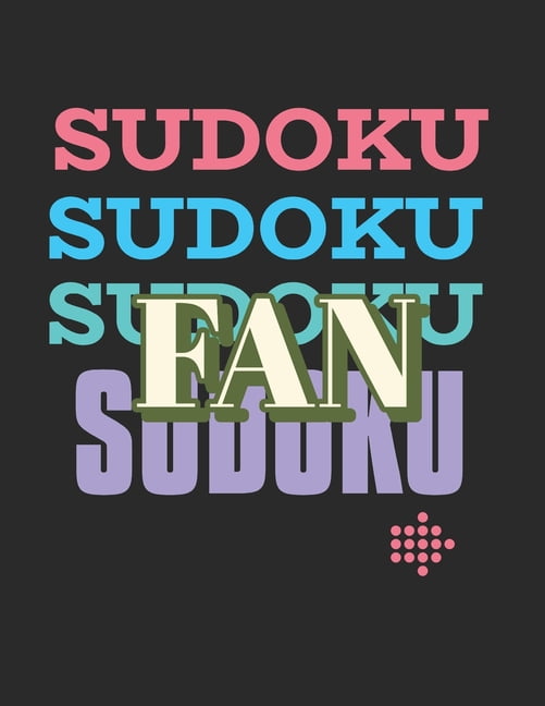 Sudoku Fan: Sudoku Puzzle Book for Everyone - 320 Medium Level puzzles to keep you busy and entertained - with solutions, (Paperback)