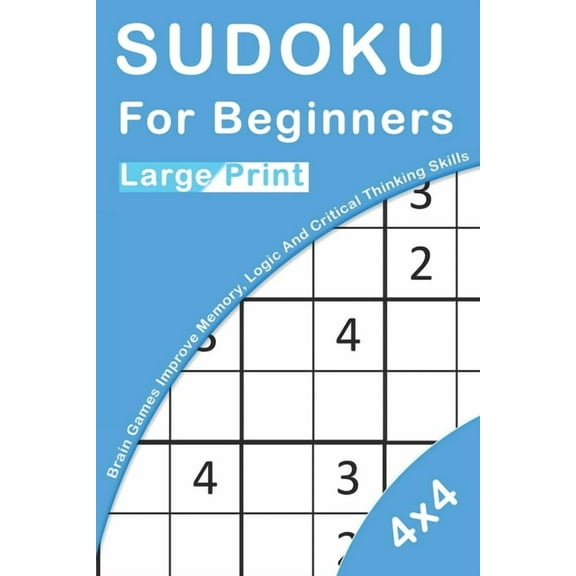 Sudoku Books for Kids: Sudoku For Beginners Large Print: 4x4 Brain Games For Kids Improve Memory, Logic And Critical Thinking Skills (Paperback)(Large Print)
