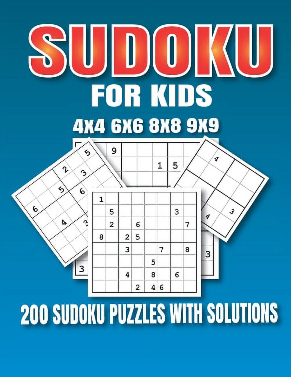 Easy Sudoku Puzzle Books For Kids: 4x4 and 9x9 Puzzle Grids 200 Sudoku  Puzzles with Very