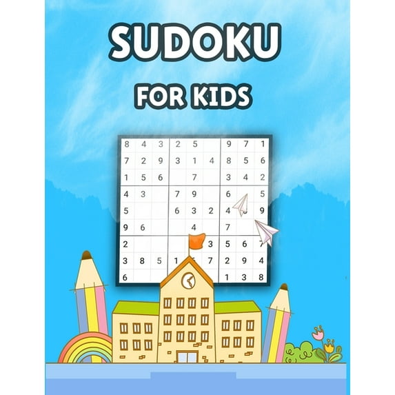 Sudoku For Kids: A Collection Of 100 Sudoku Puzzles, Challenging and Fun Sudoku Puzzles for Clever Kids, (Paperback)