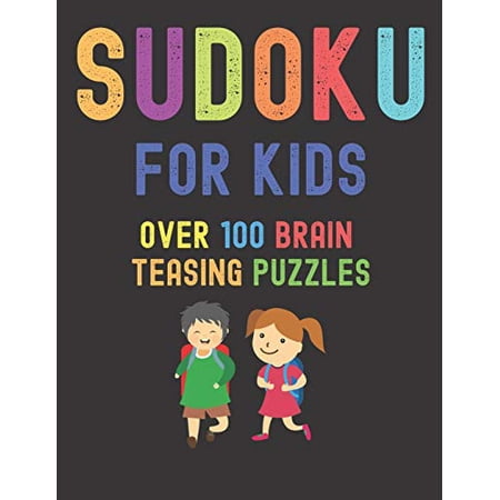Pre-Owned Sudoku For Kids Over 100 Brain Teasing Puzzles: 100 Beginner Large Print Sudoku Puzzles for 8-12 Year Olds (8.5 x 11 One For Every Page) Paperback