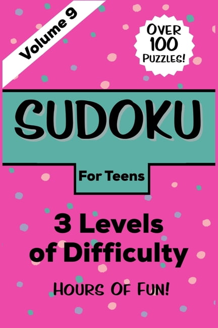 Sudoku For Teens: Volume 9 Over 100 Puzzles Three Levels of Difficulty Hours of Fun, (Paperback)
