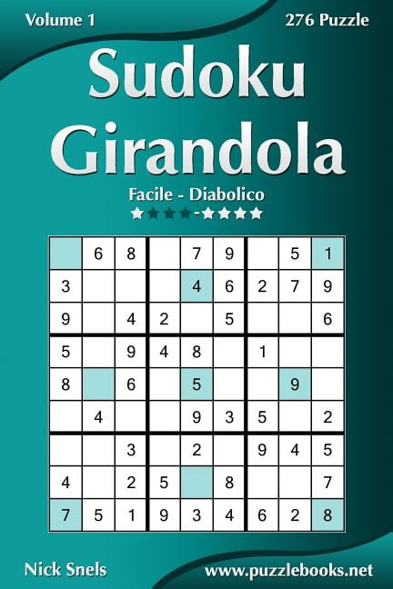 Sudoku Girandola Sudoku Girandola - Da Facile a Diabolico - Volume 1 - 276 Puzzle, Book 1, (Paperback)