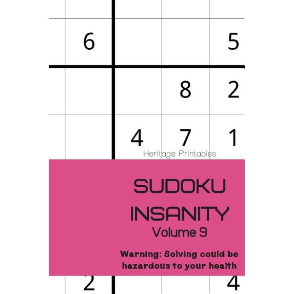 Sudoku Insanity Volume 9: Warning: Solving could be hazardous to your health, (Paperback)