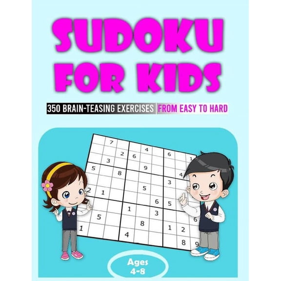 Activity Books Sudoku For Kids Ages 4-8: 350 Brain-Teasing Exercises From Easy To Hard. Big Puzzle Book To Develop Logic Skills With Fun - Large Print