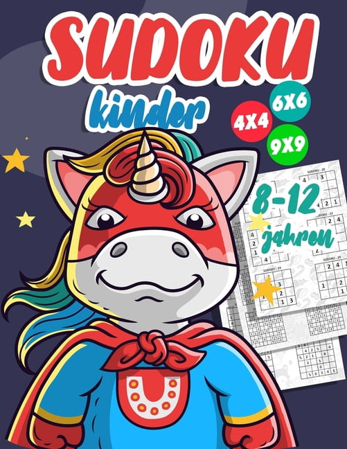 Sudoku Kinder 8-12 Jahren: 270 Sudokus fÃ¼r intelligente Kinder von 6-10 Jahren - Mit Anleitungen, Profi-Tipps und LÃ¶sung, (Paperback)