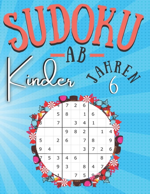Sudoku Kinder AB 6 JAHREN: 200 Sudoku-Rätsel 9x9 200 Sudoku für Kinder mit Lösungen Level sehr leicht rätselhefte für ki, (Paperback)