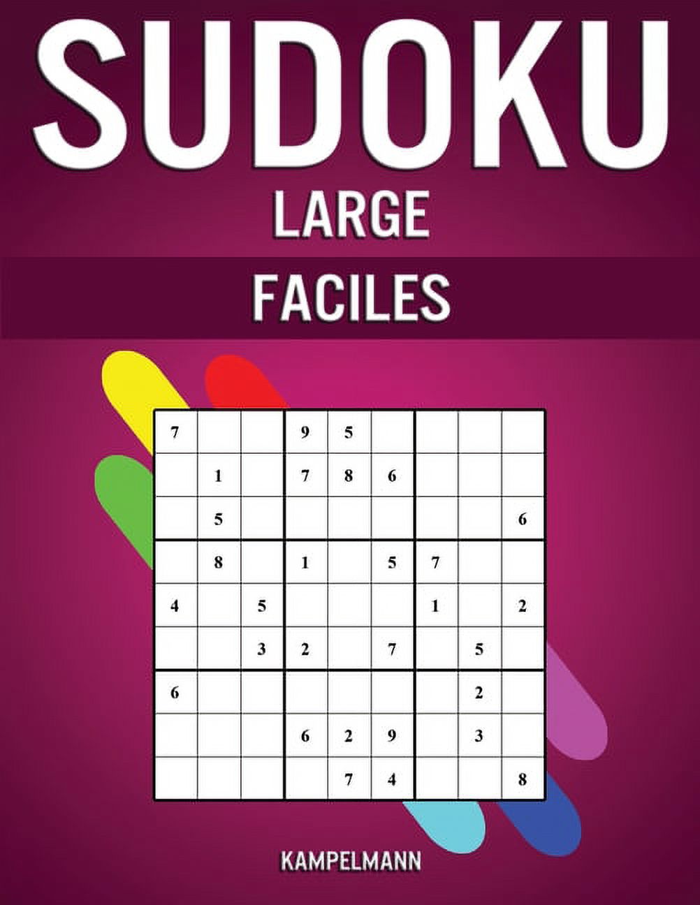 Sudoku Large Faciles: 250 Sudoku Large de Niveau Facile - Instructions, Pro Tips et Solutions Comprises (Paperback)