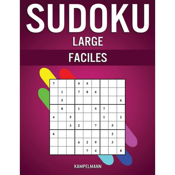 Sudoku Large Faciles: 250 Sudoku Large de Niveau Facile - Instructions, Pro Tips et Solutions Comprises (Paperback)