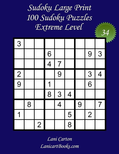 Sudoku Large Print - Extreme Level: Sudoku Large Print for Adults - Extreme Level - N°34: 100 Extreme Sudoku Puzzles - Puzzle Big Size (8.3"x8.3") and Large Print (36 points) (Paperback)(Large Print)
