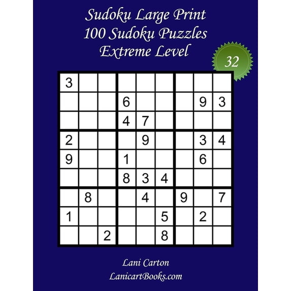 Sudoku Large Print - Extreme Sudoku Large Print for Adults - Extreme Level - N°32: 100 Extreme Sudoku Puzzles - Puzzle Big Size (8.3"x8.3"), Book 32, (Paperback)