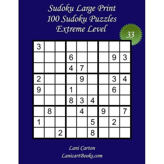 Sudoku Large Print - Extreme: Sudoku Large Print for Adults - Extreme Level - N33: 100 Extreme Sudoku Puzzles - Puzzle Big Size (8.3"x8.3") and Large Print (36 points) (Paperback)(Large Print)