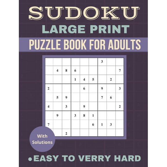 Sudoku Large Print: Sudoku Puzzle Book For Adult, Easy to Very Hard (Easy, Medium, Hard, Verry Hard), Puzzles With Solution, Brain Game, Gift (Paperback)(Large Print)