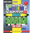 thumbnail image 1 of Sudoku and Large Size Puzzles Large adult puzzles. Big Hitori and Kakuro sudoku. Hard - extreme levels.: Sudoku for home and tourism., Book 17, (Paperback), 1 of 1