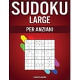 thumbnail image 1 of Sudoku Large per Anziani: 250 Sudoku Facili da Risolvere per Anziani con Istruzioni e Soluzioni - Large (Paperback), 1 of 1