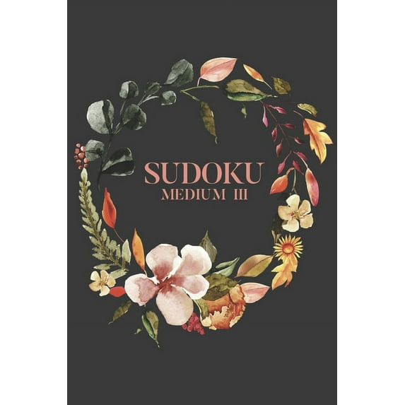 Sudoku Medium III: 100 Medium Sudoku Puzzles, 6x9 Travel Size, Great Gift for Sudoku Lover, Holiday Gift for Puzzle Addi, (Paperback)