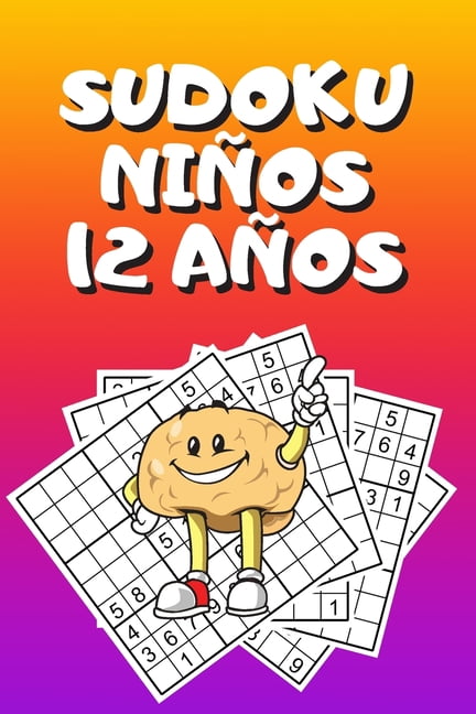 Sudoku Niños 12 Años: Sudokus Para Niños Juegos, Sudokus Para Niños, Sudokus Para Niños 10-12 Años, Sudoku Infantil, (Paperback)