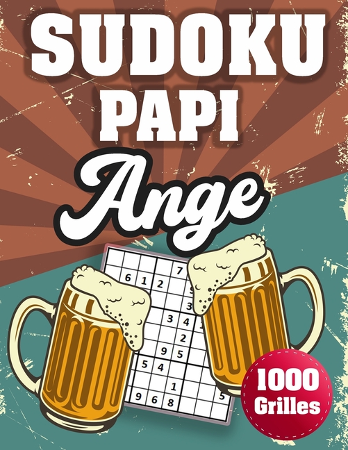 SUDOKU PAPI Ange: 1000 Sudokus avec solutions niveau facile, moyen et difficile cadeau original Ã  offrir a votre papy, (Paperback)
