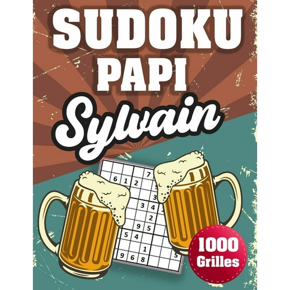 SUDOKU PAPI Sylvain: 1000 Sudokus avec solutions niveau facile, moyen et difficile cadeau original à offrir a votre papy, (Paperback)