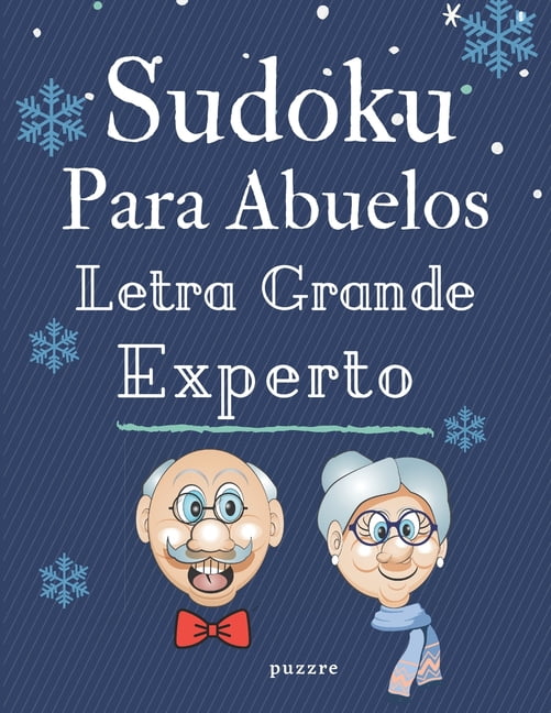 Sudoku Para Abuelos Letra Grande Experto: Libro Del Rompecabezas Juegos De LÃ³gica, (Paperback)