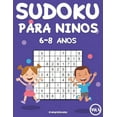 thumbnail image 1 of Sudoku Para NiÃ±os 6-8 AÃ±os Sudoku Para NiÃ±os 6-8 AÃ±os: 200 Sudoku para NiÃ±os de 6-8 AÃ±os - GuÃ­a, Pro Tips y Soluciones Incluidas - Large (Vol. 4), Book 4, (Paperback), 1 of 1