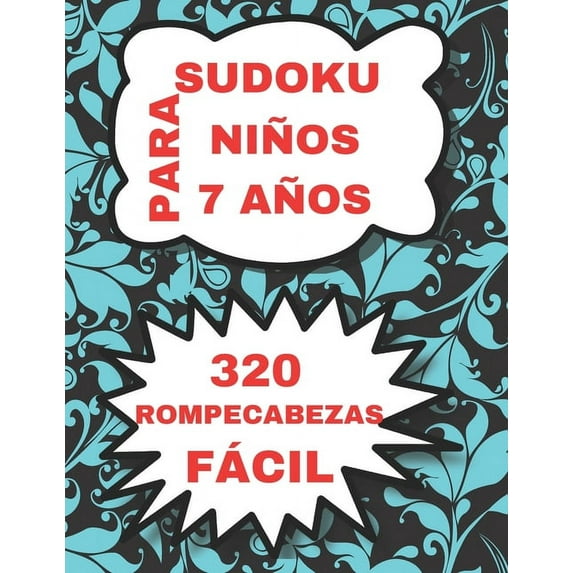 Sudoku Para Niños 7 Años: 320 Rompecabezas De Sudoku Fácil con Soluciones para Entrenar la Memoria y la Lógica - Vol 2 (Paperback)