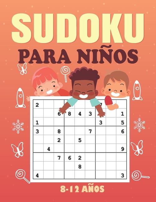 Sudoku Para NiÃ±os 8-12 AÃ±os: 200 Sudoku para NiÃ±os de 6-12 AÃ±os con Soluciones / Sudoku para NiÃ±os 6 7 8 aÃ±os ., (Paperback)