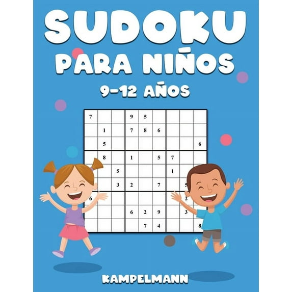 Sudoku Para Niños 9-12 Años: 200 Sudoku Divertidos para Niños de 9-12 Años - Instrucciones y Soluciones Incluidas - Larg, (Paperback)