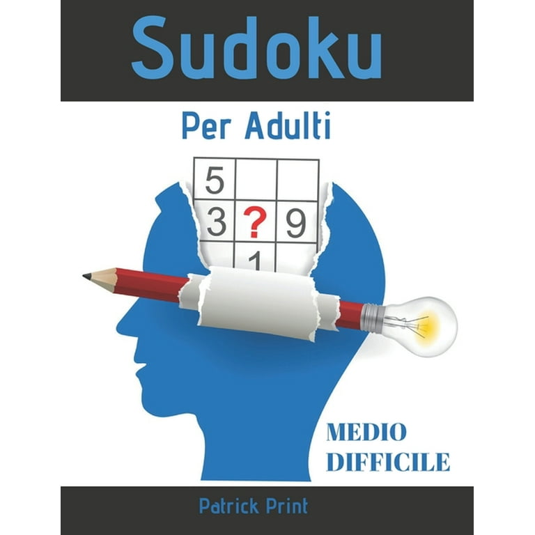 Sudoku Per Adulti: Sudoku Livello Medio-Difficile con Soluzioni - Gioco  Classico 9x9 Puzzle in Grande Formato - Allena & Rilassa la tua mente