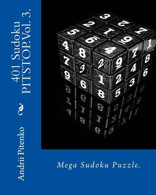 Sudoku Pitstop 401 Sudoku PITSTOP. Vol. 3.: Sudoku Pitstop. Mega Sudoku Puzzle. Excellent purchase for fans of Sudoku., Book 1, (Paperback)