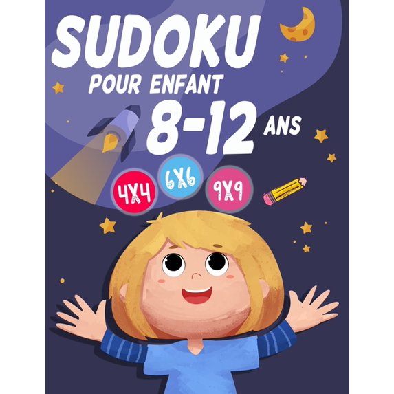Sudoku Pour Enfant 8-12 ans: 300 grilles 4x4,6x6 et 9x9 niveau facile, moyen et difficile, avec instructions et solution, (Paperback)