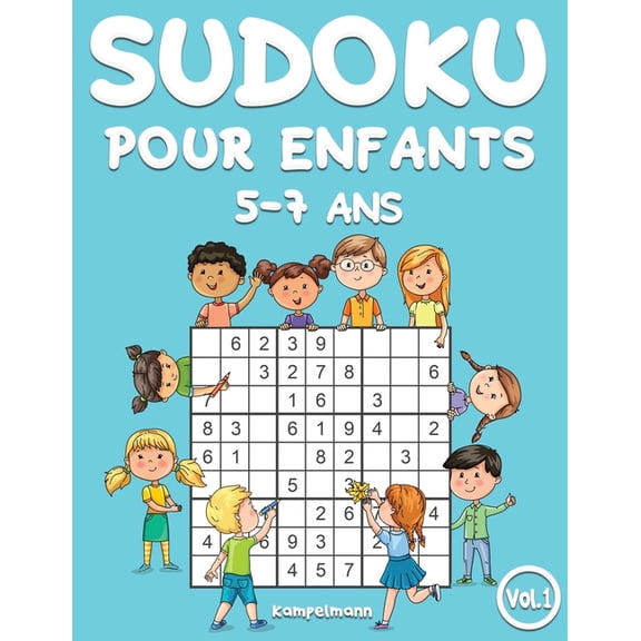 Sudoku Pour Enfants 5-7 ANS Sudoku pour enfants 5-7 ans: 200 Sudoku pour enfants intelligents - avec guide et solutions (Vol. 1), Book 1, (Paperback)