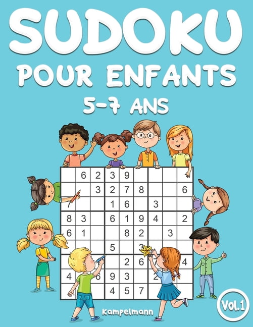 Sudoku Pour Enfants 5-7 ANS: Sudoku pour enfants 5-7 ans: 200 Sudoku ...