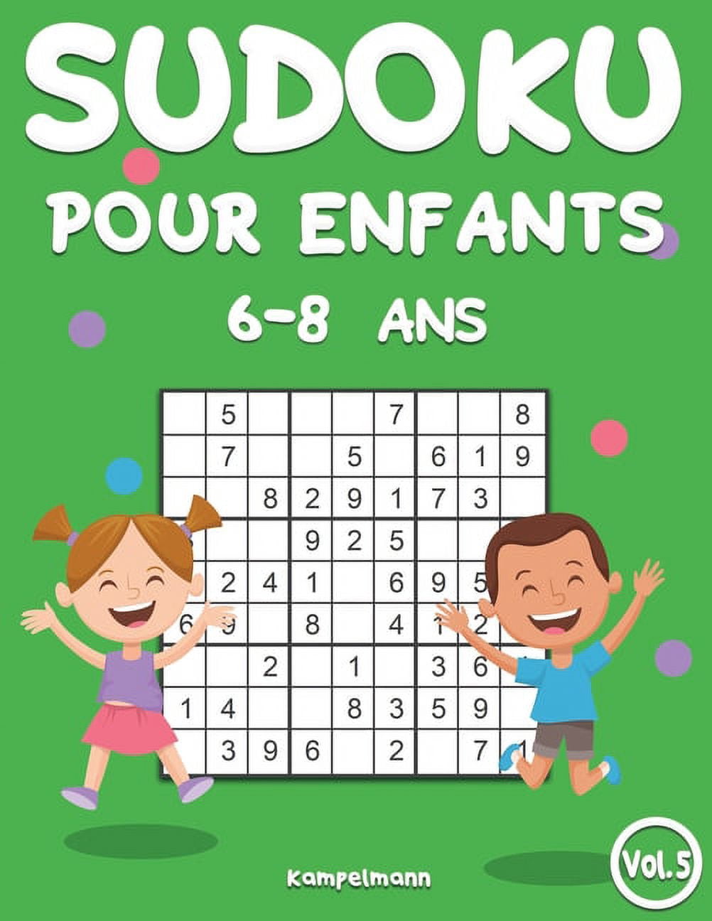 Sudoku Pour Enfants 6-8 ANS: Sudoku Pour Enfants 6-8 Ans : 200 Sudoku ...