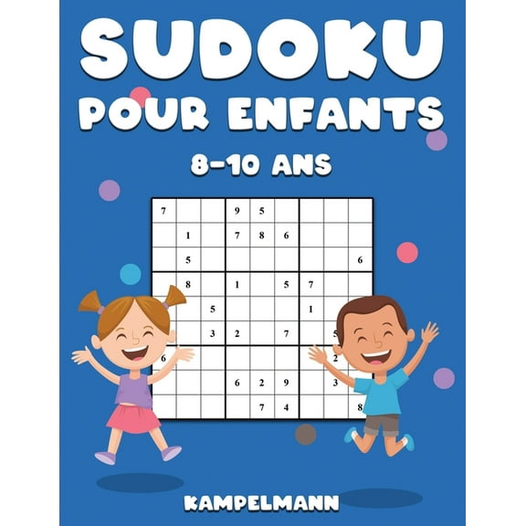 Sudoku Pour Enfants 8-10 Ans: 200 Sudoku Large pour Enfants de 8-10 Ans avec Instructions et Solutions (Paperback)