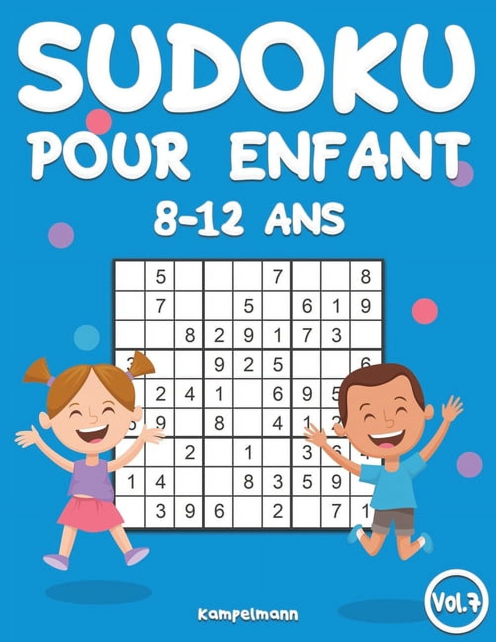 Sudoku Pour Enfants 8-12 ANS Sudoku Pour Enfants 8-12 Ans: 200 Sudoku ...