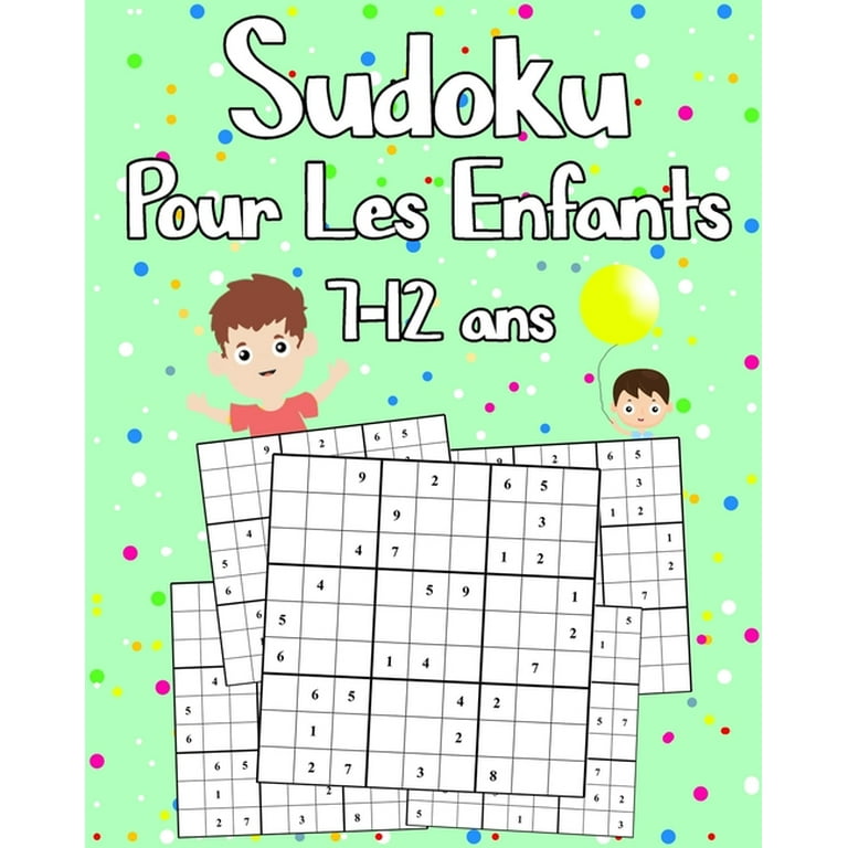 Sudoku Pour Les Enfants 7-12 ans: Livre de Grilles de Sudoku Enfants 7-12  ans Niveau Facile progressif a Partir de 7+ ans 110 Grilles Avec les  Solutions (Paperback) 
