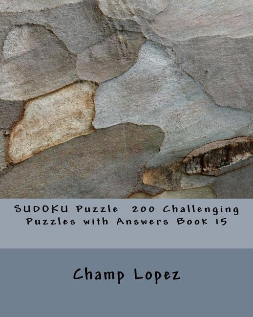 Sudoku Puzzle 200 Challenging Puzzles with Answers Book 15: SUDOKU Puzzle 200 Challenging Puzzles with Answers Book 15 (Paperback)