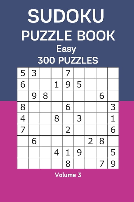 Sudoku Puzzle Book Easy: 300 Puzzles Volume 3, (Paperback)