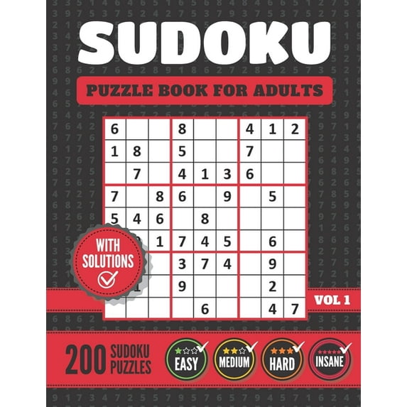 Sudoku Puzzle Book For Adults : 200 Easy To Extreme Sudoku Puzzles With Solutions (Easy, Medium, Hard & Insane) (Paperback)