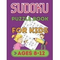 thumbnail image 1 of Sudoku Puzzle Book For Kids Ages 8-12: 150 Sudoku puzzles For Small kids with the Solutions, Sudoku Puzzles From Beginner to Advanced For Kids Activities Books Size 8.5 x 911 in, (Paperback), 1 of 1